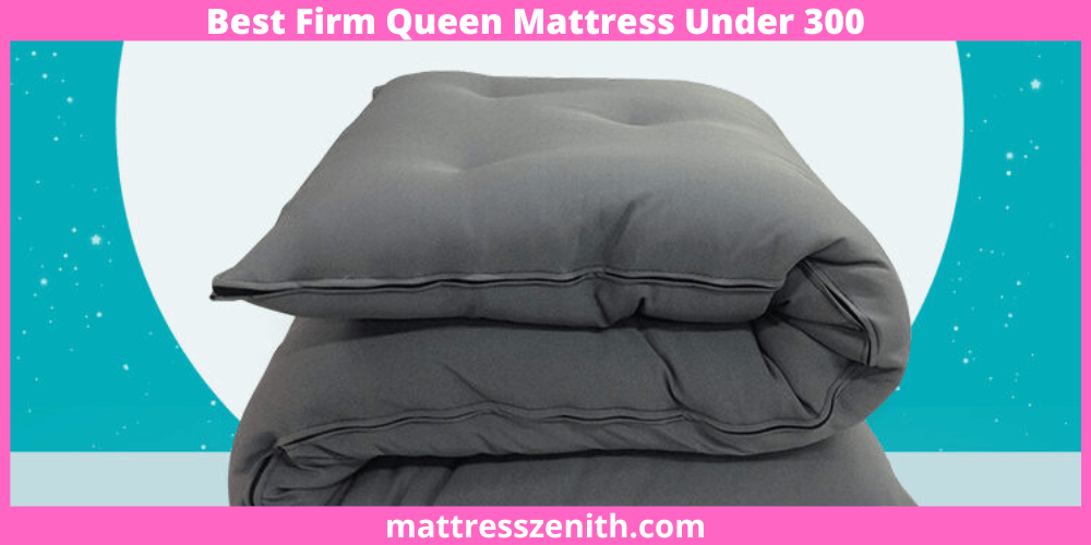 Best-Firm-Queen-Mattress-Under-300