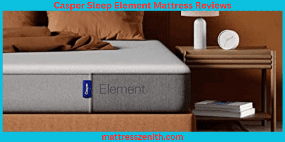 Casper Sleep Element Mattress Reviews