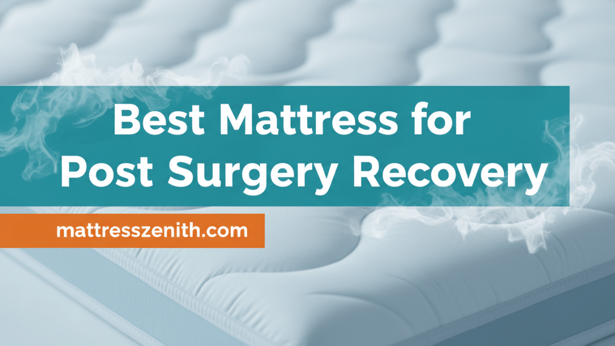Best Mattress for Post Surgery Recovery